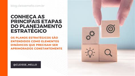 Conheça as principais etapas do Planejamento Estratégico Blog