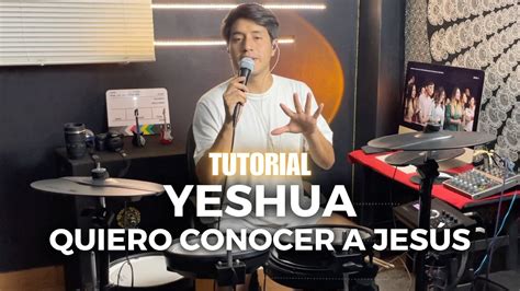 Quiero Conocer A Jes S Yeshua Generaci N Tutorial De Bateria