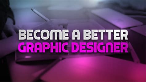 8 Tips To Become A Better Graphic Designer Youtube