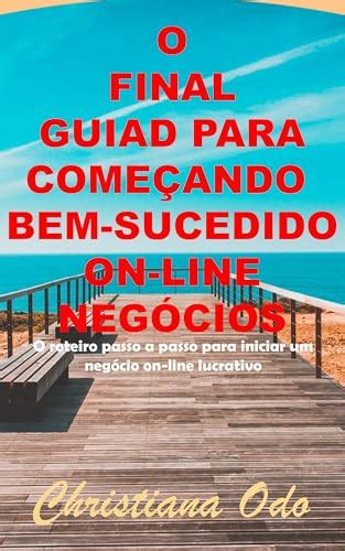 O guia definitivo para iniciar um negócio online de sucesso by