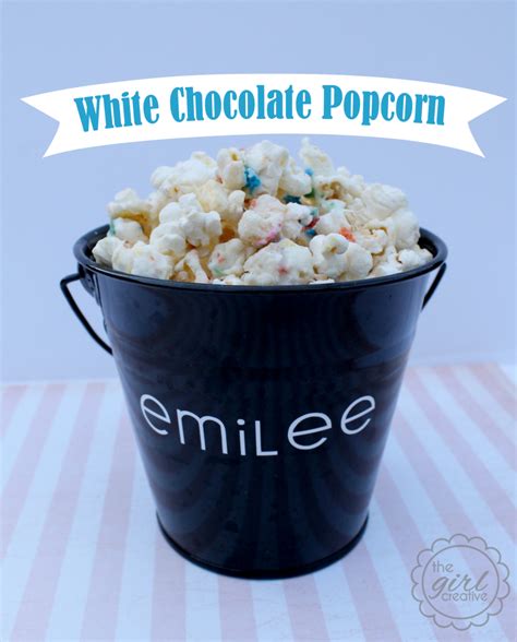 White Chocolate Popcorn The Girl Creative