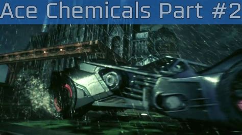 Batman Arkham Knight Ace Chemicals Infiltration Gameplay Part 2 HD