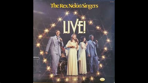 The Rex Nelon Singers Live Youtube