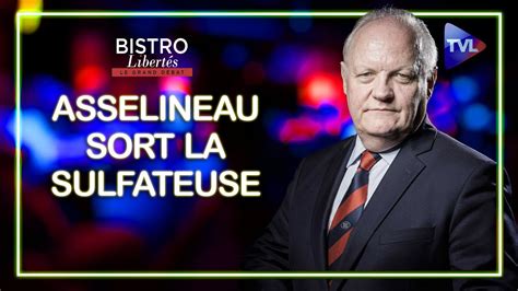 Fran Ois Asselineau Sort La Sulfateuse Bistro Libert S Tvl Youtube