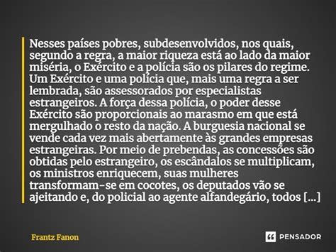 Nesses Pa Ses Pobres Subdesenvolvidos Frantz Fanon Pensador