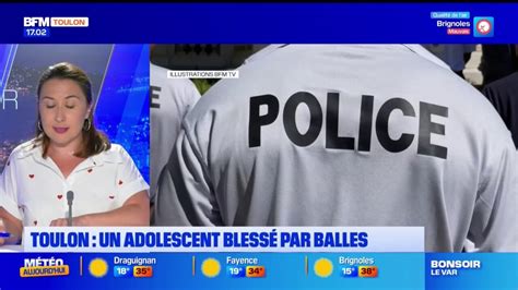 Toulon Un Adolescent De 15 Ans Blessé Par Balles