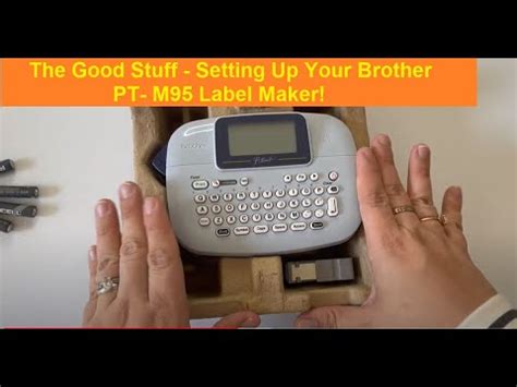 Brother PT M95 Unboxing And Setting Up Your P Touch Label Maker PTM95