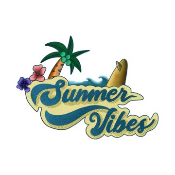 Summer Vibes Png Vector Psd And Clipart With Transparent Background