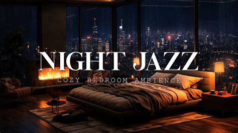 Soft Late Night Jazz Cozy Bedroom With Jazz Relaxing Music And Rain