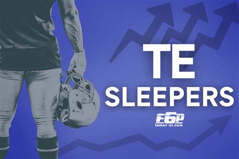 2023 Fantasy Football Tight End Sleepers Fantasy Six Pack