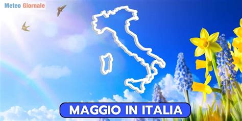 Meteo Di Maggio E La Normalit Meteo Giornale