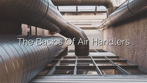 comprehensive guide  air handler units