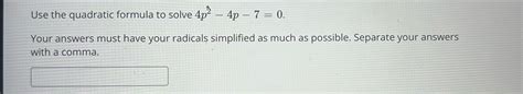 Solved Use The Quadratic Formula To Solve P P Your Chegg