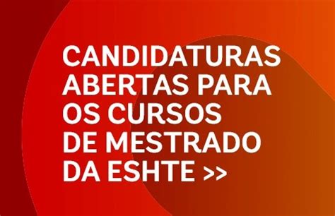 ESHTE MESTRADOS 2022 2023 CANDIDATURAS ABERTAS