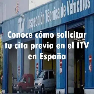 Conoce C Mo Solicitar Tu Cita Previa En El Itv En Espa A Elyex