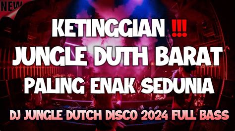 Bassnya Ketinggiian Dj Jungle Dutch Barat Terbaru Paling Enak Sedunia 2024 Full Bass Youtube