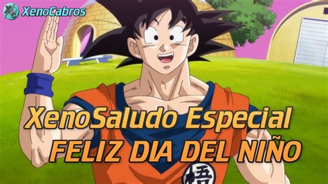 Xenosaludo Especial D A Del Ni O Y No Tan Ni Os Son Goku Mario