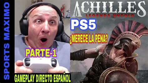 ACHILLES LEGENDS UNTOLD PARTE 1 MERECE LA PENA PS5 GAMEPLAY