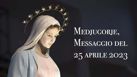 Medjugorje Ultimo Messaggio Del Aprile A Marija Youtube