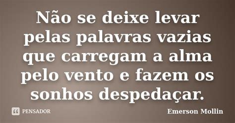 N O Se Deixe Levar Pelas Palavras Emerson Mollin Pensador