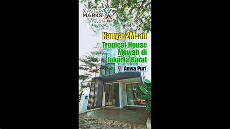 Enjoy A Modern Tropical Lifestyle At Anwa Residence Puri Xavier Marks