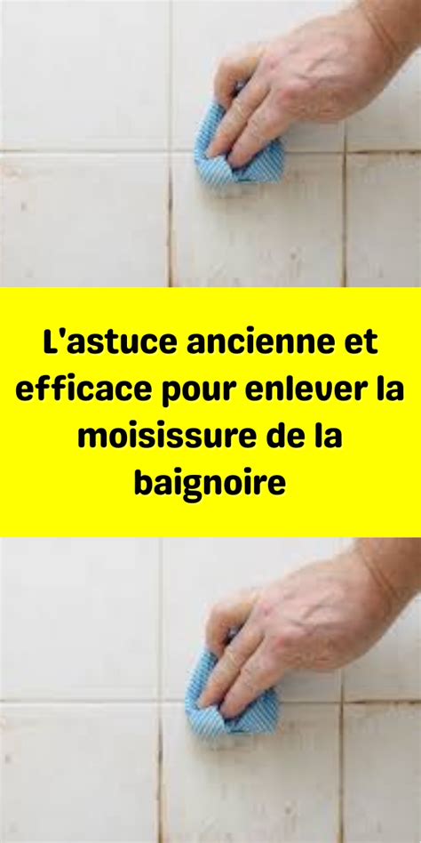 L Astuce Ancienne Et Efficace Pour Enlever La Moisissure De La