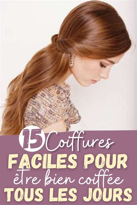 Coiffures Faciles Pour Tre Bien Coiff E Tous Les Jours Artofit