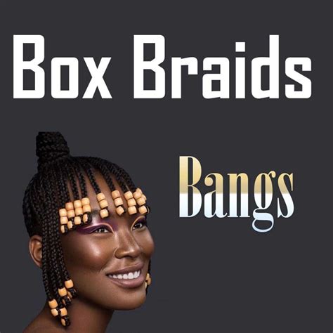 20 Box Braids with Bangs to Make You Feel Special - New Natural Hairstyles