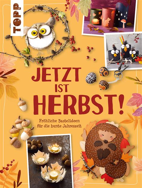 Buch Jetzt ist Herbst Fröhliche Bastelideen für bunte Jahreszeit