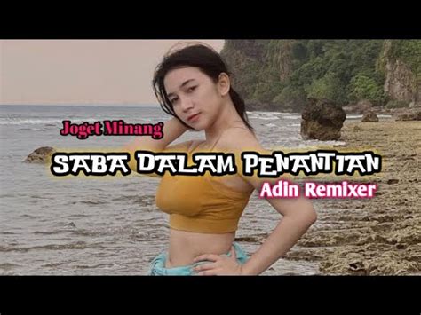 LAGU JOGET MINANG TERBARU 2023 SABA DALAM PENANTIAN ADIN REMIXER