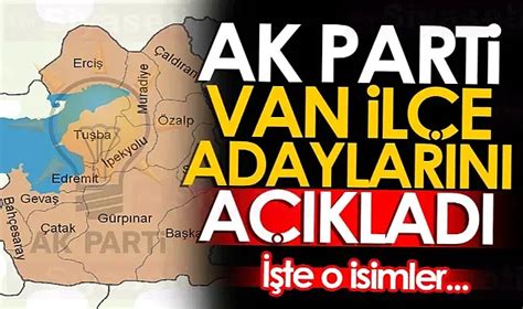 Ak Part Van L E Adaylarini A Ikladi Van Haber Van Taraf Gazetesi