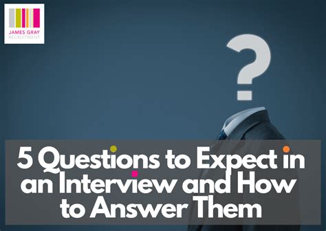 5 Questions To Expect In An Interview And How To Answer Them James