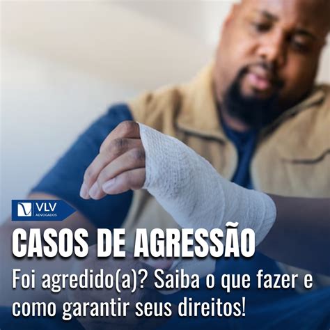 Como Se Escreve Agressão - O que é a agressão e o que fazer neste caso? - VLV Advogados