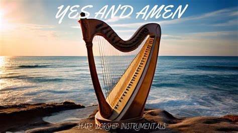 YES AND AMEN PROPHETIC HARP WORSHIP MUSIC KING DAVID HARP 432Hz BODY