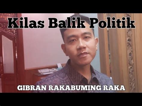 Intrik Intrik Politik Gibran Rakabuming Raka Saat Pencalonan Walikota