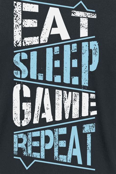 Eat Sleep Game Repeat Gaming Slogans T Shirt Emp