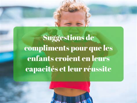 Suggestions De Compliments Pour Que Les Enfants Croient En Leurs