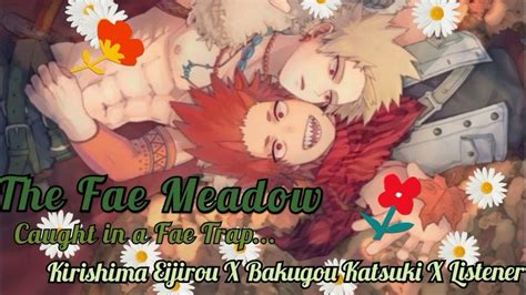 Caught In A Fae Trap Kirishima X Bakugou X Listener Fantasy Au Youtube