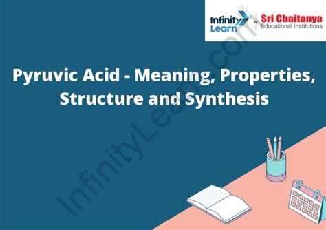 Pyruvic Acid - Meaning, Properties, Structure and Synthesis - Infinity ...