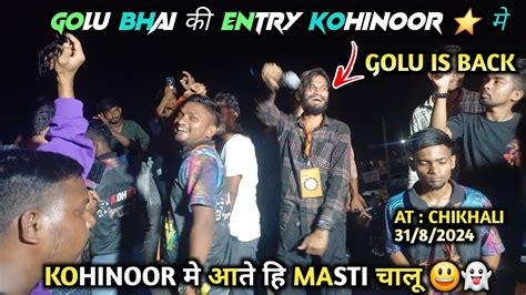 Kohinoor star म Entry हत ह masti चल कर दय Golu भई न परन