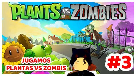 EN VIVO JUGAMOS A PLANTAS VS ZOMBIS E INTENTAMOS LLEGAR AL FINAL