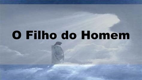 PREGANDO A VERDADE Por Que Jesus é Chamado Filho do Homem