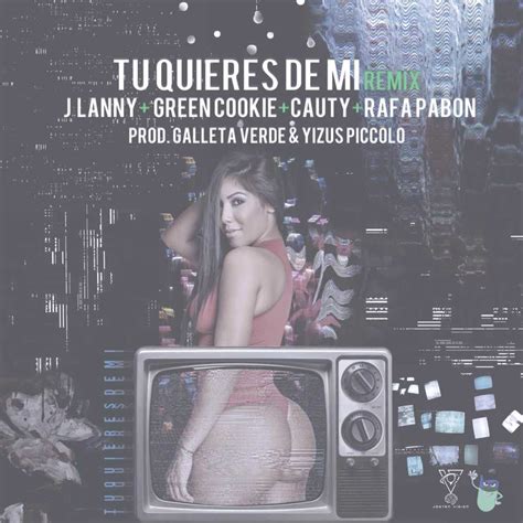 JLanny Tú Quieres De Mí Remix Lyrics Genius Lyrics