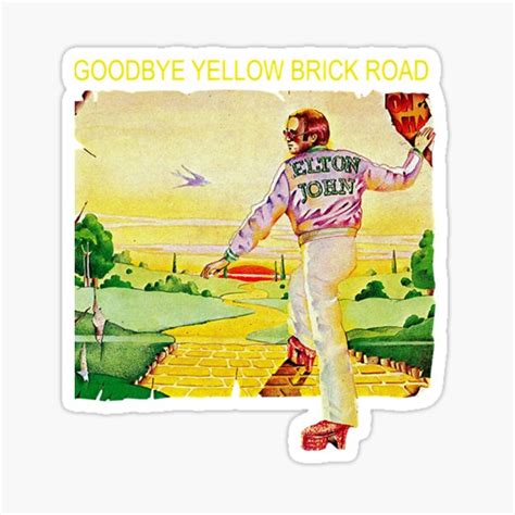 Goodbye Yellow Brick Road Sticker For Sale By Nestorgurango Redbubble