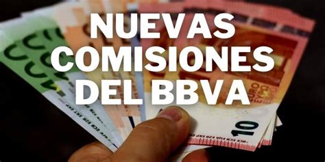 C Mo Evitar Las Nuevas Comisiones Del Banco Bbva