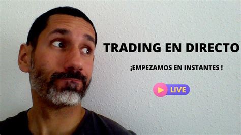 Trading En Directo Youtube