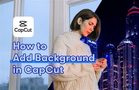 How To Add Background In Capcut With Without Green Screen