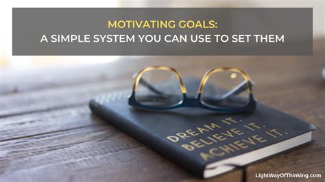 Motivating Goals: How to Set Them | Light Way Of Thinking