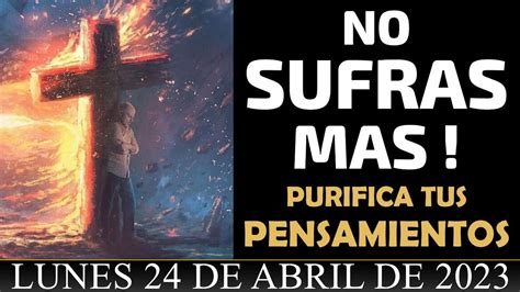 Evangelio De Hoy Lunes De Abril De No Sufras M S Purifica