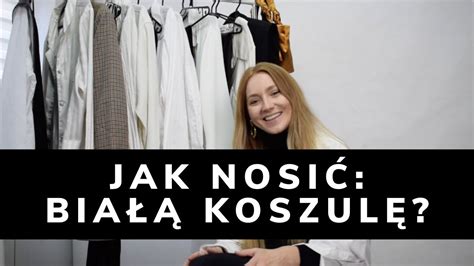 Jak Nosi Bia Koszul Rodzaj W Koszul Stylizacje Weronika